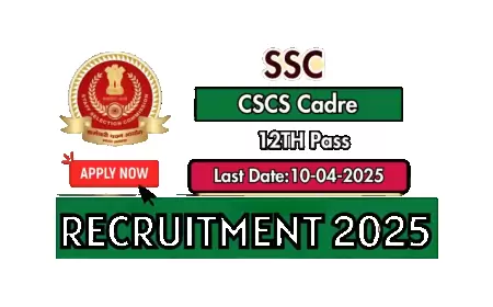SSC CSCS Cadre Jobs 2025 - Apply Now