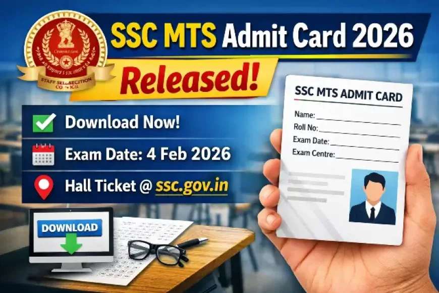 SSC MTS Admit Card 2026 Download | Exam Date, Hall Ticket Link